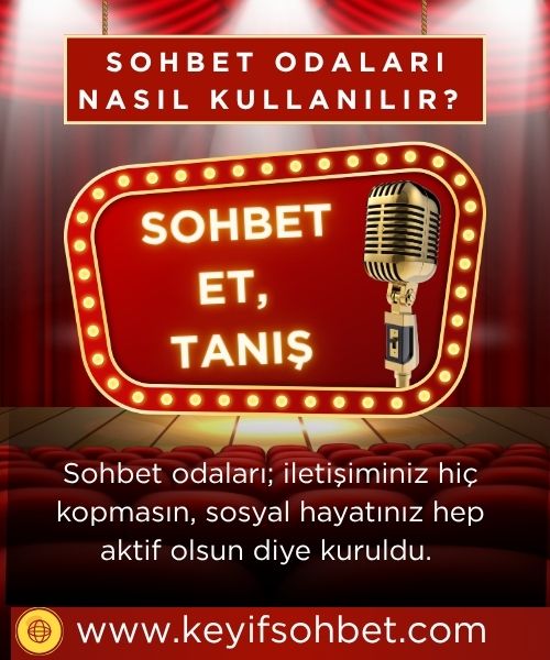 Sohbet Odaları Nasıl Kullanılır? 